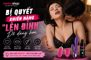 Khám phá bí quyết khiến nàng lên đỉnh dễ dàng hơn với dạo đầu đúng cách, kỹ thuật kích thích và hỗ trợ từ sextoy. Tăng khoái cảm, giúp cuộc yêu thăng hoa.